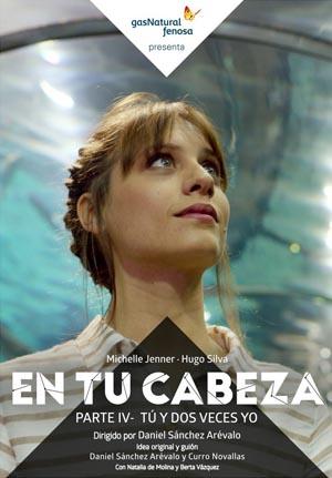 En tu Cabeza. Parte IV: Tú y dos veces yo