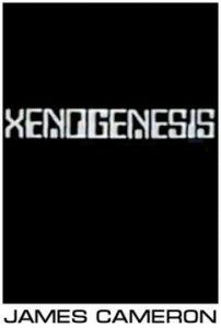 Xenogenesis, de James Cameron